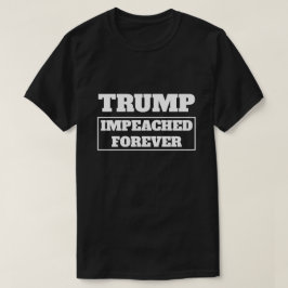 トランプは永遠に弾劾 Tシャツ