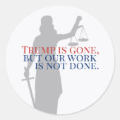 トランプは消えたけれども我々の仕事は正義を成していない ラウンドシール (正面)
