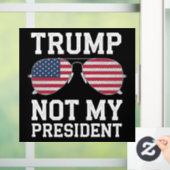 トランプは私の大統領ではない トランプ反対 ウィンドウサイン (ホーム)