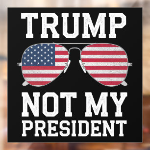 トランプは私の大統領ではない トランプ反対 ウィンドウサイン