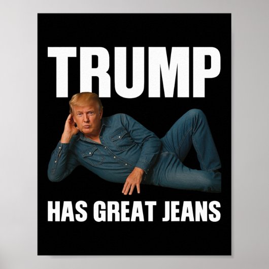 トランプは素晴らしいジーンズ Funny Meme Saying ポスター (正面)