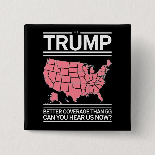 トランプは5Gよりもカバー力あり 今、我々の声は届いている? 缶バッジ (正面)