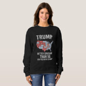 トランプは5Gよりカバー率がいい 今聞こえる? スウェットシャツ (正面フル)