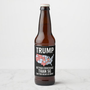 トランプは5Gよりカバー率がいい 今聞こえる? ビールラベル