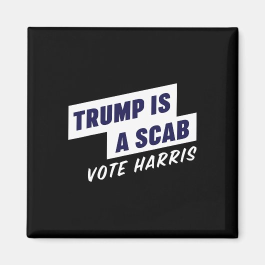 トランプはScabである – Vote Harris 2024 マグネット (正面)