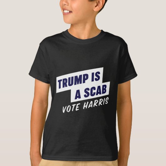 トランプはScabである – Vote Harris 2024 Tシャツ (正面)