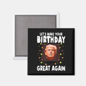 トランプを愛する人の誕生日をもう一度盛大にしよう マグネット (正面/裏面)