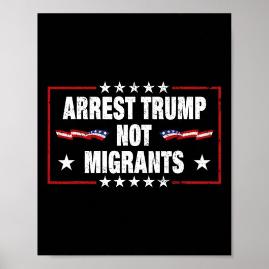 トランプを逮捕せよ 移民ではなくトランプを逮捕せよ ポスター (正面)