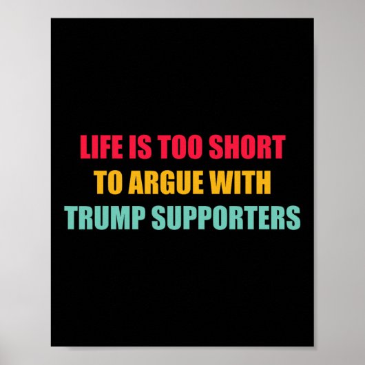 トランプサポーターと口論する人生は短すぎる Q ポスター (正面)