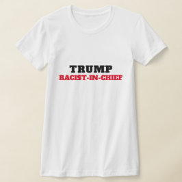 トランプ人種差別主義者のチーフ Tシャツ