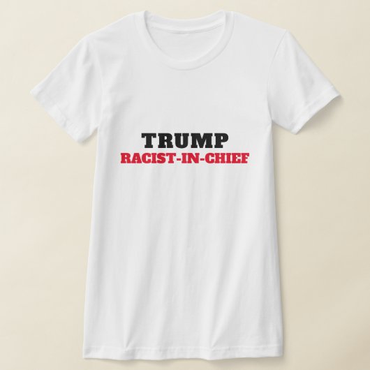 トランプ人種差別主義者のチーフ Tシャツ (レイダウン)