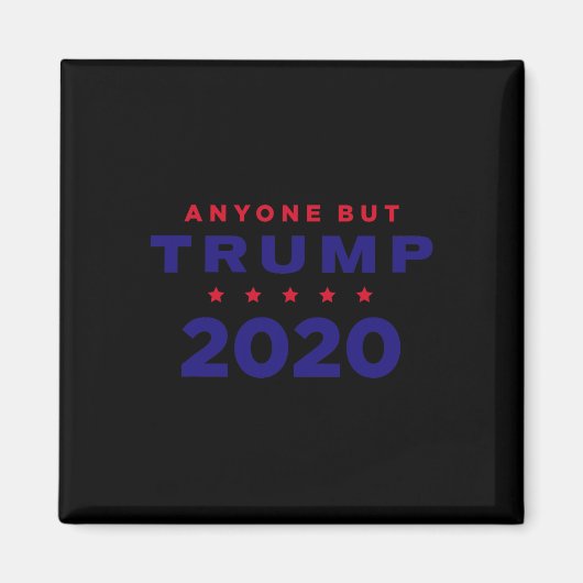 トランプ反対 - トランプ以外なら誰でも 2020 マグネット (正面)