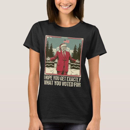 トランプ君が投票した物を正確に手に入れてほしい Tシャツ (正面)