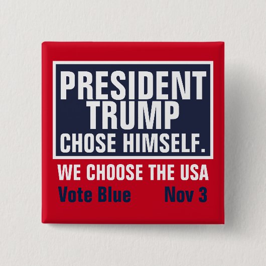 トランプ大統領が自らを選び、我々がアメリカを選ぶ 缶バッジ (正面)