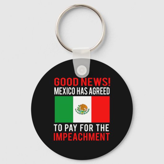 トランプ大統領の弾劾 メキシコが弾劾のための費用を負担 フェイクニュース キーホルダー (正面)