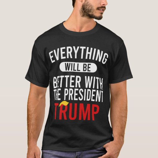 トランプ大統領は万事好都合だ Tシャツ (正面)