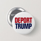 トランプ大統領を国外追放しよう - 反トランプ大統領 缶バッジ (正面&裏面)