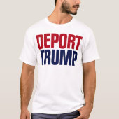 トランプ大統領を国外追放しよう - 反トランプ Tシャツ (正面)