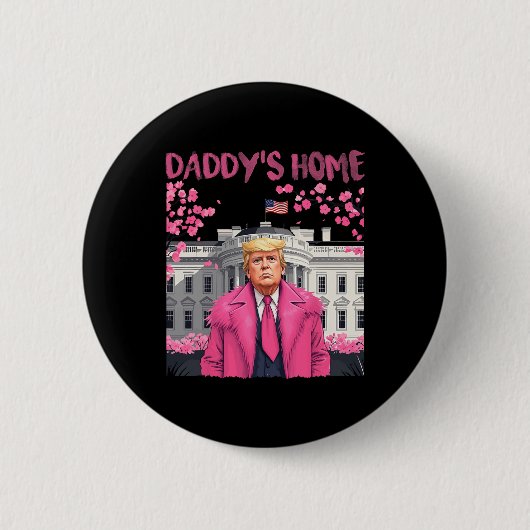 トランプ大統領Again Daddy's Home Take America Ck 缶バッジ (正面)