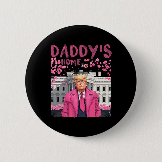 トランプ大統領Again Daddy's Home Take America Ck 缶バッジ (正面)
