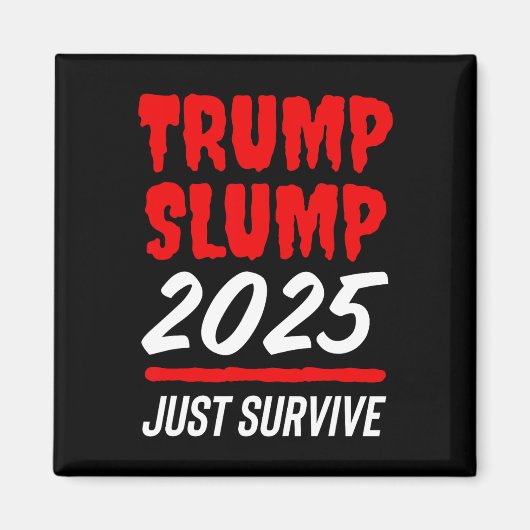 トランプ失速2025ただ生き残れ - 真っ赤な株マ マグネット (正面)