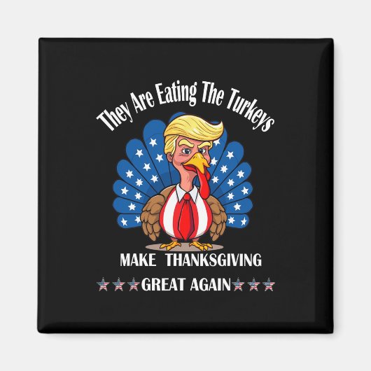 トランプ彼ら食べは七面鳥の感謝祭おもしろい マグネット (正面)