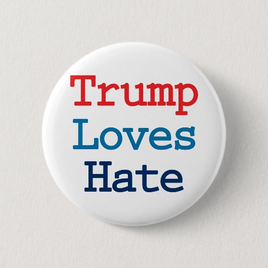 トランプ愛の憎しみ – トランプアンチ大統領 缶バッジ (正面)