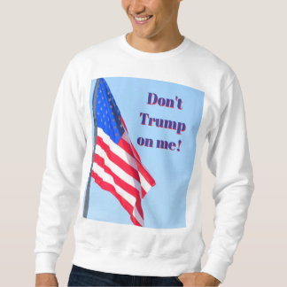 トランプ氏に反対するTシャツ スウェットシャツ