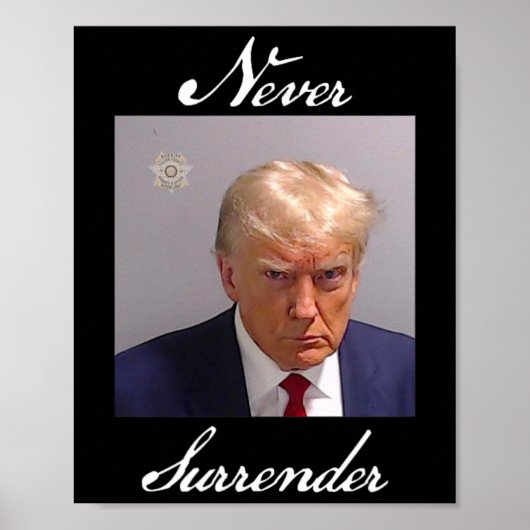 トランプ氏のマグショット Never+Surrender(決して屈服しない) ポスター (正面)