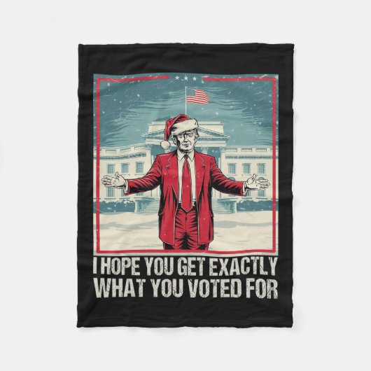 トランプ私はあなたが1に投票した正確に得ることを望む フリースブランケット (正面)