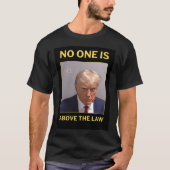 トランプ誰も法の上に存在しない – トランプMugshot Shir Tシャツ (正面)