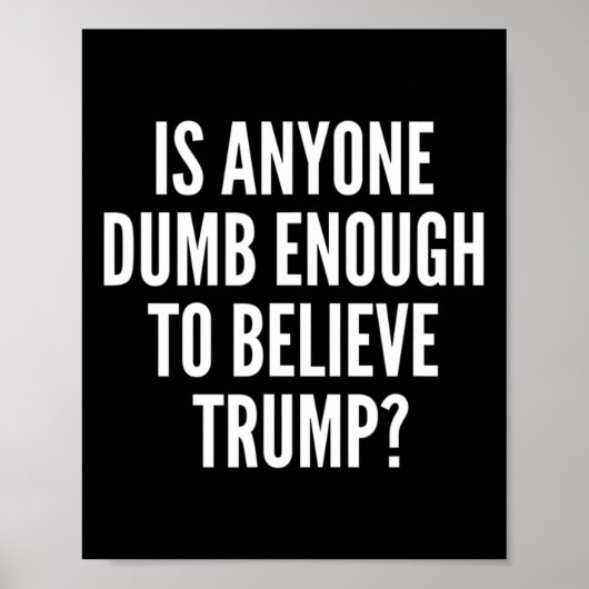 トランプ選挙を信じるほど馬鹿な人がいるか? ポスター (正面)