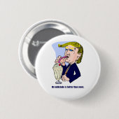 トランプ2020 – 私のミルクシェイクはあなたよりも良い 缶バッジ (正面&裏面)