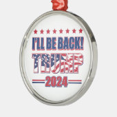 トランプ2024が戻ってくる メタルオーナメント (左)