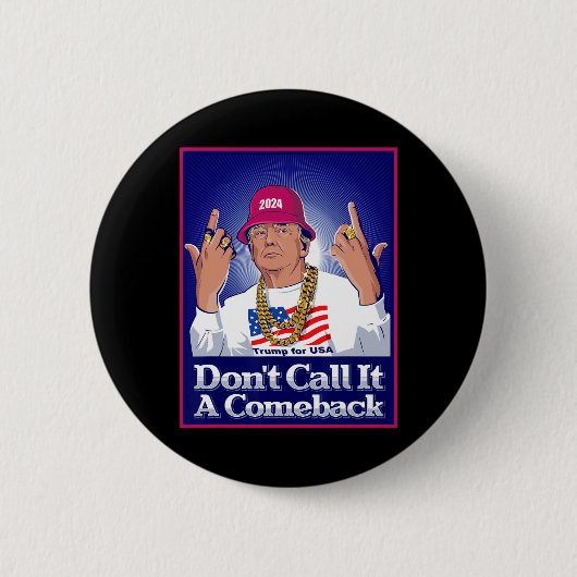 トランプ2024それをカムバック米国大統領と呼ばない 缶バッジ (正面)