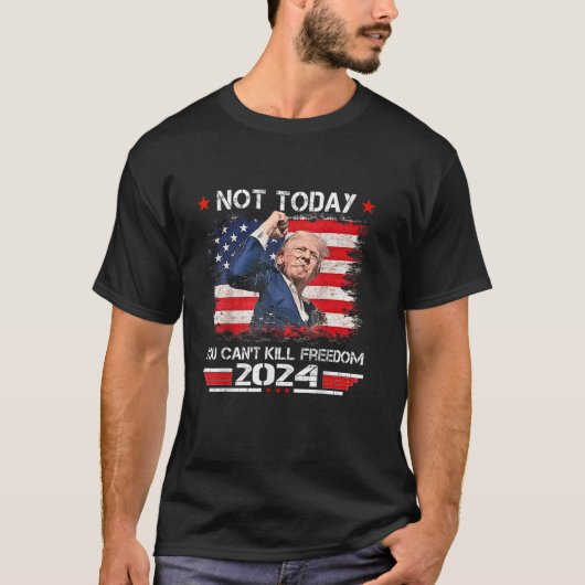 トランプ2024今日ではない自由を殺すことができるShir Tシャツ (正面)