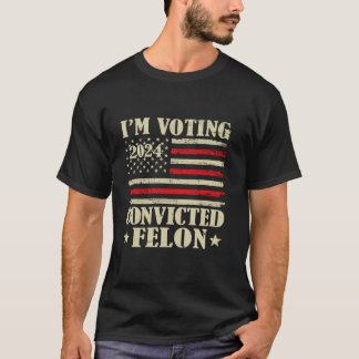 トランプ2024有罪判決フェロンI m投票有罪判決Fe Tシャツ
