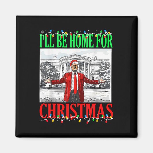 トランプ2024私はクリスマスのトランプのために家おもしろいに帰る マグネット (正面)