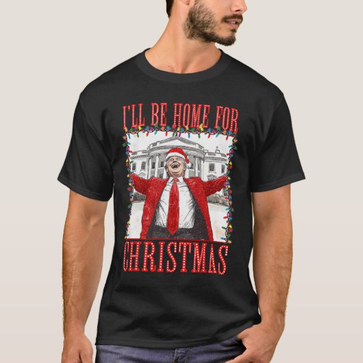 トランプ2024私はクリスマスダディズホームの家になる Tシャツ (正面)