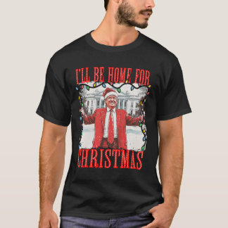 トランプ2024私はクリスマスダディズホームの家になる Tシャツ