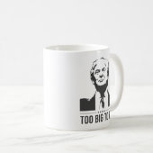 トランプ2024選挙マグを仕掛けるには大き過ぎる コーヒーマグカップ (正面右)