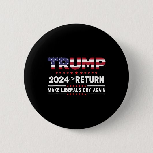 トランプ2024 The Return – 再びリベラルを泣かせる 缶バッジ (正面)