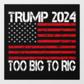 トランプ2024 Too Big To Rig - 2024選挙 ウィンドウサイン (シート)
