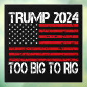 トランプ2024 Too Big To Rig - 2024選挙 ウィンドウサイン (シート3)