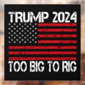 トランプ2024 Too Big To Rig - 2024選挙 ウィンドウサイン (シート2)