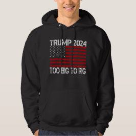 トランプ2024 Too Big To Rig - 2024選挙 パーカ