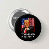 トランプ2025アメリカ国旗1 あなたはまた逃した 缶バッジ (正面&裏面)