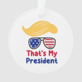 トランプ47 - それが私の大統領だ オーナメント (正面)