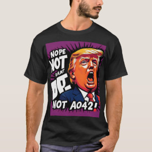 トランプ?いいえ、再び:政治ユーモアのある的 Tシャツ