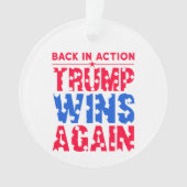 トランプ – アクションに戻るトランプが再び勝利 オーナメント (正面)
